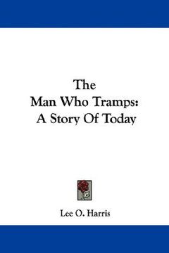 portada the man who tramps: a story of today (en Inglés)