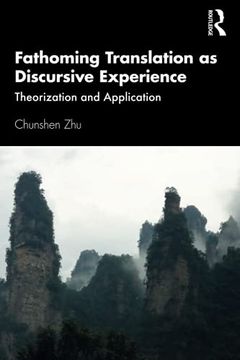 portada Fathoming Translation as Discursive Experience: Theorization and Application (en Inglés)