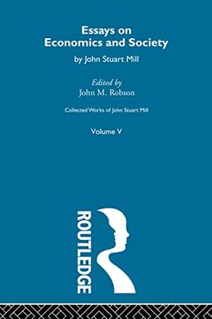 portada Collected Works of John Stuart Mill: V. Essays on Economics and Society vol b (en Inglés)