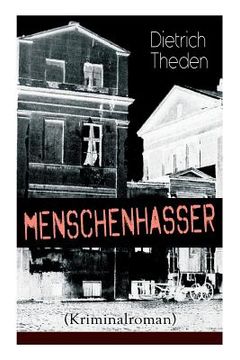 portada Menschenhasser (Kriminalroman): Psychothriller des Autors von "Ein Verteidiger", "Die zweite Buße" und "Der Advokatenbauer"