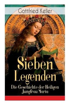 portada Sieben Legenden: Die Geschichte der Heiligen Jungfrau Maria