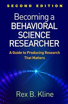 portada Becoming a Behavioral Science Researcher, Second Edition: A Guide to Producing Research That Matters (en Inglés)