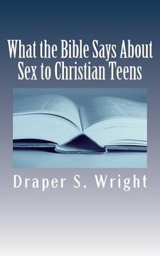 portada What the Bible Says About Sex to Christian Teens (en Inglés)