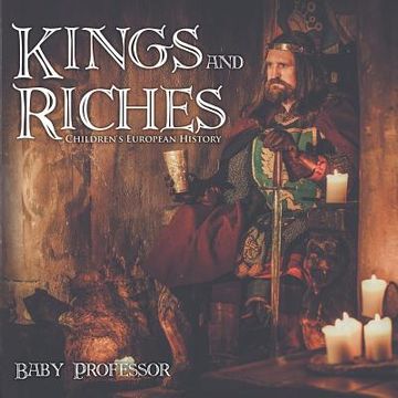 portada Kings and Riches Children's European History (en Inglés)