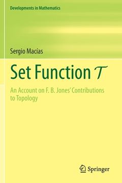 portada Set Function T: An Account on F. B. Jones' Contributions to Topology (en Inglés)