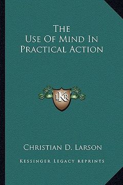 portada the use of mind in practical action (en Inglés)