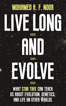 portada Live Long and Evolve: What Star Trek can Teach us About Evolution, Genetics, and Life on Other Worlds (in English)