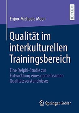 portada Qualität im Interkulturellen Trainingsbereich: Eine Delphi-Studie zur Entwicklung Eines Gemeinsamen Qualitätsverständnisses (en Alemán)