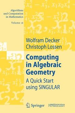 portada computing in algebraic geometry: a quick start using singular (en Inglés)