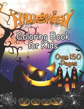 portada Halloween Coloring Book For Kids Over 150 Pages: For Toddlers, Kids, Teens and Arachnophobes (en Inglés)