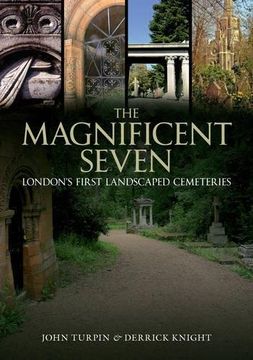 portada The Magnificent Seven: London's First Landscaped Cemeteries (en Inglés)