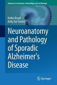 Neuroanatomy and Pathology of Sporadic Alzheimer's Disease (en Inglés)