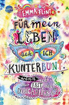 portada Für Mein Leben seh ich Kunterbunt (Wenn ich nur Erst den Durchblick Hab): Humorvoller Roman für Alle ab 10 (en Alemán)