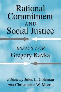 portada Rational Commitment and Social Justice: Essays for Gregory Kavka (en Inglés)