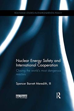 portada Nuclear Energy Safety and International Cooperation: Closing the World's Most Dangerous Reactors (en Inglés)
