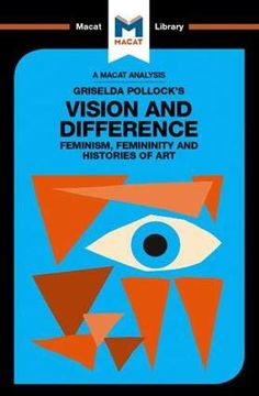 portada An Analysis of Griselda Pollock's Vision and Difference: Feminism, Femininity and the Histories of art (The Macat Library) (en Inglés)