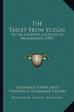 portada the tablet from yuzgat: in the liverpool institute of archaeology (1907)