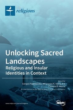 portada Unlocking Sacred Landscapes: Religious and Insular Identities in Context (en Inglés)