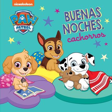 portada BUENAS NOCHES CACHORROS PAW PATROL PATRULLA CANINA PEQUE╤AS (in Spanish)