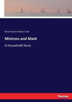 portada Mistress and Maid: A Household Story