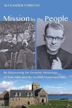 portada Mission by the People: Re-Discovering the Dynamic Missiology of tom Allan and his Scottish Contemporaries (in English)