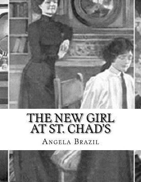 portada The New Girl at St. Chad's: A Story of School Life (en Inglés)