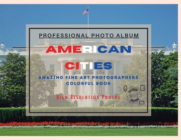 portada American Cities - Professional Photobook: 74 Beautiful Photos- Amazing Fine Art Photographers - Colorful Book - High Resolution Photos - Premium Versi