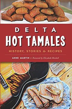 portada Delta Hot Tamales: History, Stories & Recipes (American Palate) (en Inglés)