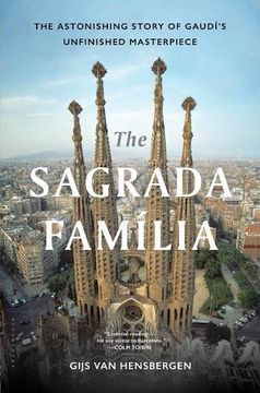 portada The Sagrada Familia: The Astonishing Story of Gaudí’s Unfinished Masterpiece