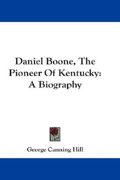 portada daniel boone, the pioneer of kentucky: a biography (in English)