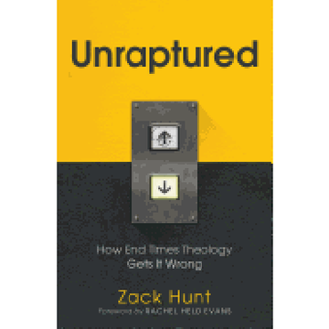portada Unraptured: How end Times Theology Gets it Wrong (en Inglés)