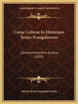 portada Curae Criticae In Historiam Textus Evangeliorum: Commentationibus Duabus (1820) (en Latin)