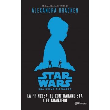 portada Star Wars. La Princesa, el Contrabandista y el gra (in Spanish)