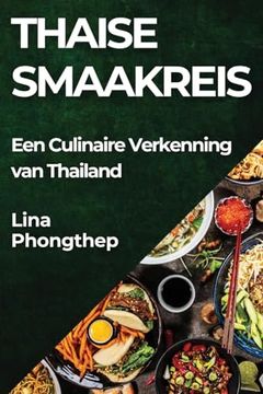 portada Thaise Smaakreis: Een Culinaire Verkenning van Thailand (en Dutch)