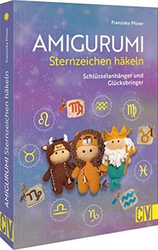 portada Amigurumi Sternzeichen Häkeln Schlüsselanhänger und Glücksbringer (en Alemán)