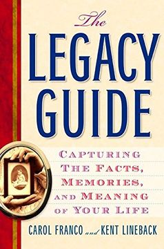 portada The Legacy Guide: Capturing the Facts, Memories, and Meaning of Your Life (in English)