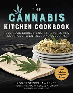 portada The Cannabis Kitchen Cookbook: Feel-Good Edibles, From Tinctures and Cocktails to Entrées and Desserts (en Inglés)