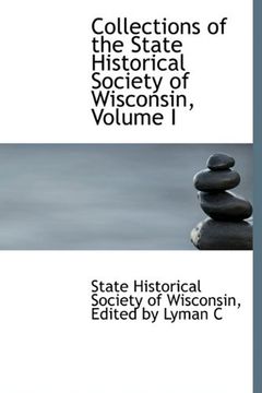 Comprar Collections Of The State Historical Society Of Wisconsin ...