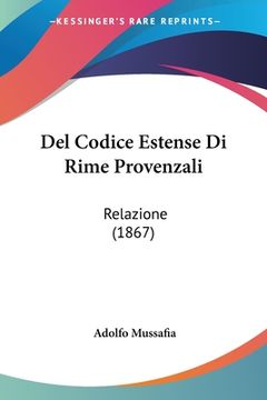 portada Del Codice Estense Di Rime Provenzali: Relazione (1867) (en Italiano)