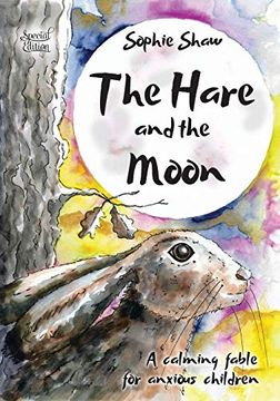portada The Hare and the Moon - Special Edition: A Calming Fable for Anxious Children (1) (Calming Fables) (en Inglés)