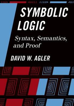 portada symbolic logic: syntax, semantics, and proof