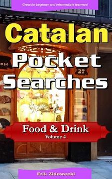 portada Catalan Pocket Searches - Food & Drink - Volume 4: A set of word search puzzles to aid your language learning (in Catalá)