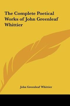 portada the complete poetical works of john greenleaf whittier (en Inglés)