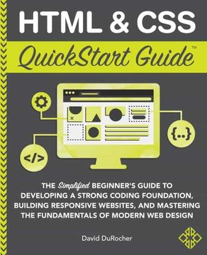 portada Html and css Quickstart Guide: The Simplified Beginners Guide to Developing a Strong Coding Foundation, Building Responsive Websites, and Mastering. Of Modern web Design (Quickstart Guides) (en Inglés)