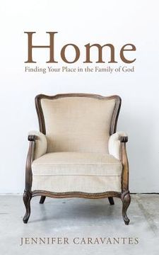 portada Home: Finding Your Place in the Family of God (en Inglés)