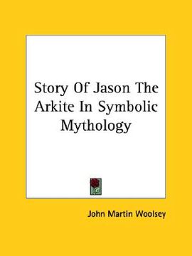 portada story of jason the arkite in symbolic mythology (en Inglés)