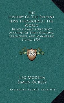 portada the history of the present jews throughout the world: being an ample succinct account of their customs, ceremonies, and manner of living (1707)