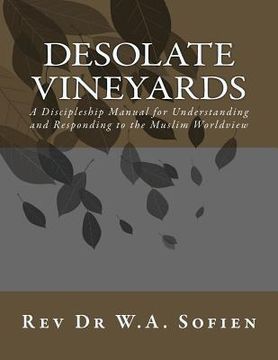 portada Desolate Vineyards: A Discipleship Manual for Understanding and Responding to the Muslim Worldview (in English)