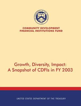 portada Growth, Diversity, Impact: A Snapchat of CDFIs in FY 2003