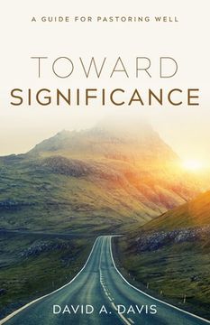 portada Toward Significance: A Guide for Pastoring Well (en Inglés)